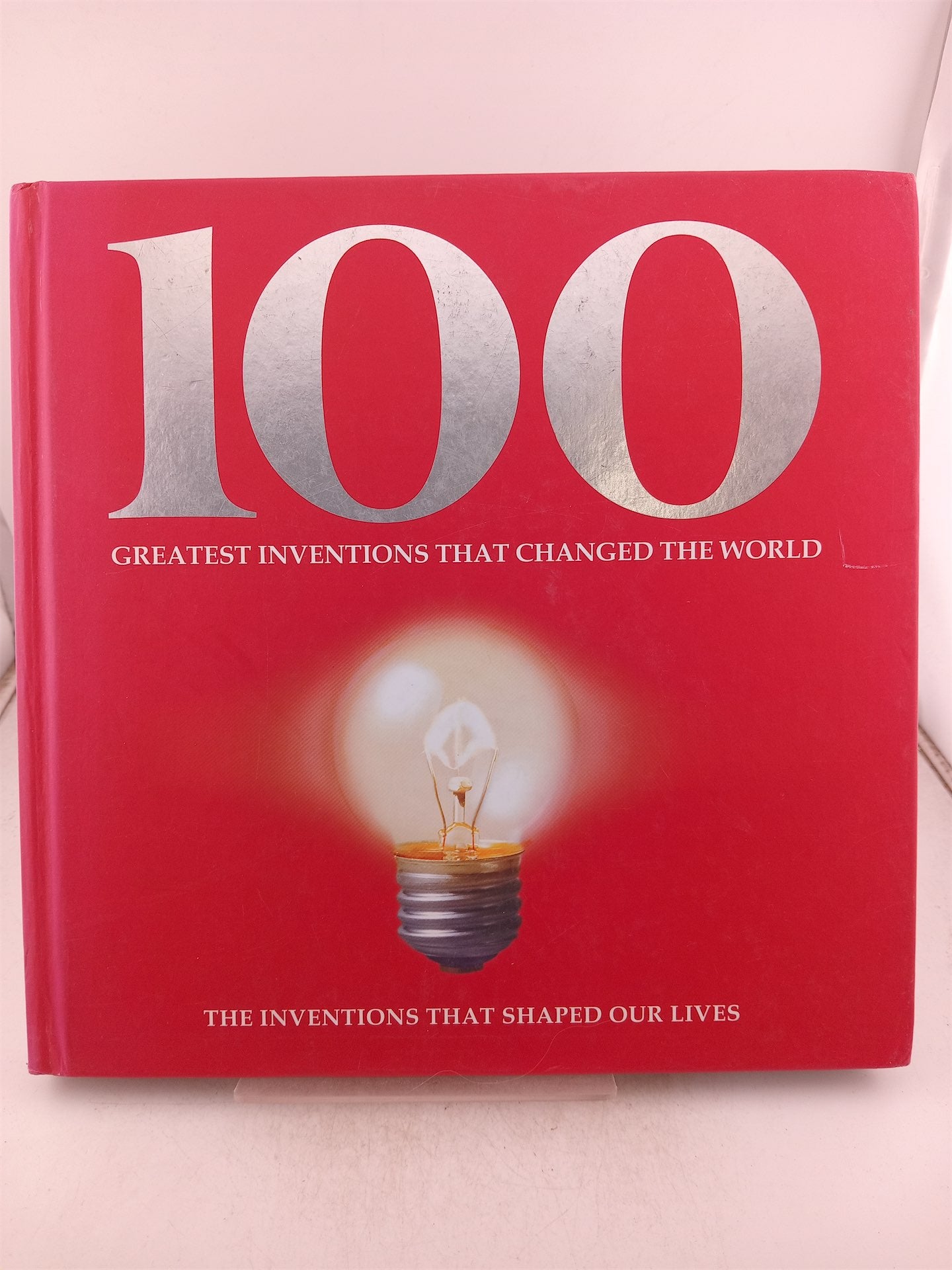 1oo Inventions 100 Greatest Inventions that Changed the World: The Inventions that Sh ...