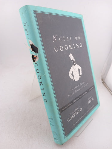 Notes on Cooking: A Short Guide to an Essential Craft by Lauren Braun Costello,Russell Reich,Dorothy Hamilton