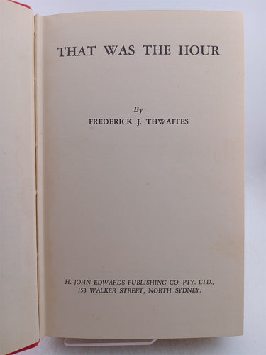 That Was the Hour by Frederick J. Thwaites