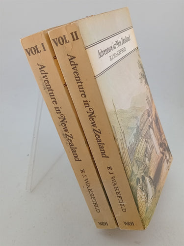 Adventure in New Zealand (Volumes I & II) by E.J. Wakefield