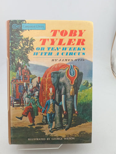 Companion Library: Rip Van Winkle, the Legend of Sleepy Hollow and other tales by Washington Irving & Roberta Carter Clark/ Toby Tyler or Ten Years with a Circust by James Otis,George Wilson
