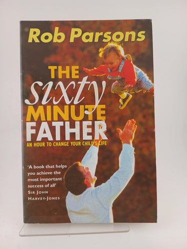 The Sixty Minute Father by Rob Parsons - Book Express - Used Print Books