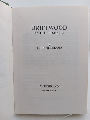 Driftwood and Other Stories by J. H. Sutherland