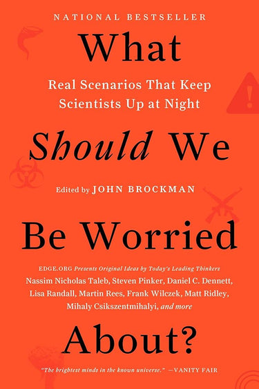 What Should We Be Worried About?: Real Scenarios That Keep Scientists Up at Night (Edge Question Series) cover image