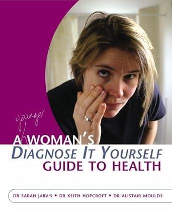 A Woman's Diagnose-It-Yourself Guide to Health cover image