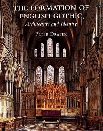 The Formation of English Gothic: Architecture and Identity, 1150-1250 cover image