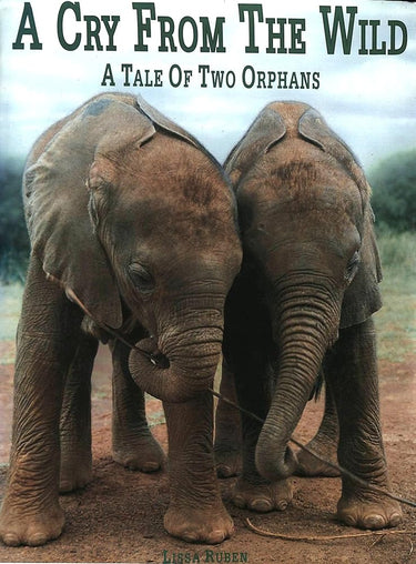 Cry from the Wild: a Tale of Two Orphans cover image
