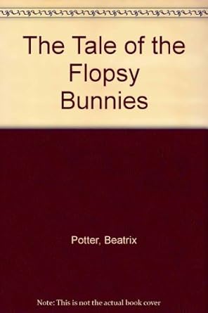 Beatrix Potter: Tale of the Flopsy Bunnies cover image