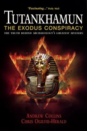 Tutankhamun: The Exodus Conspiracy: The Truth Behind Archaeology's Greatest Mystery cover image
