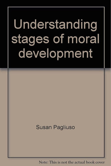 Understanding stages of moral development: A programmed learning workbook cover image
