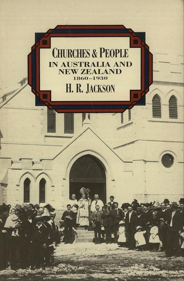 Churches and People in Australia and New Zealand, 1860-1930 cover image