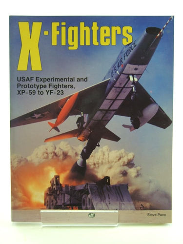 X-Fighters: Experimental and Prototype USAF Jet Fighters, XP-59 to YF-23 cover image