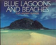 Blue Lagoons And Beaches (Fiji's Yasawa Islands) cover image