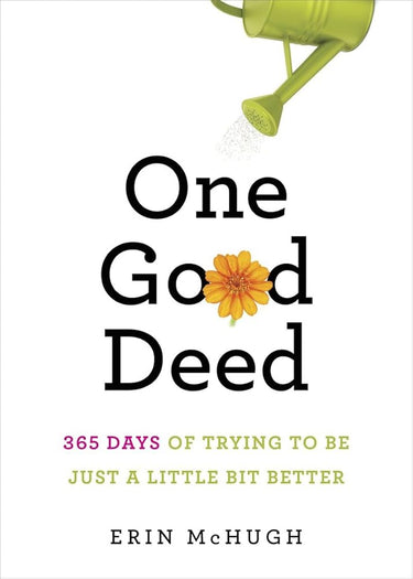 One Good Deed: 365 Days of Trying to Be Just a Little Bit Better cover image