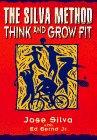 The Silva Method: Think and Grow Fit cover image