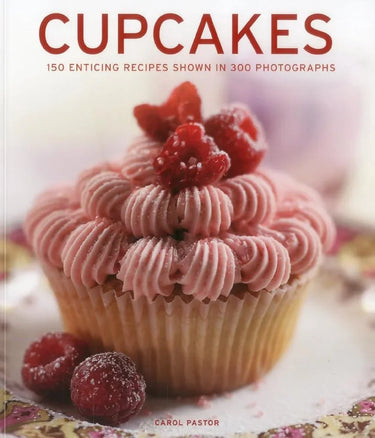 Cupcakes: 150 enticing recipes shown in 300 photographs cover image