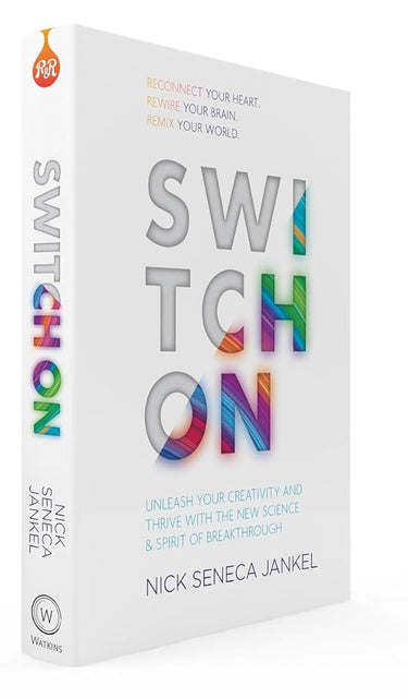 Switch On: Unleash Your Creativity and Thrive with the New Science & Spirit of Breakthrough cover image