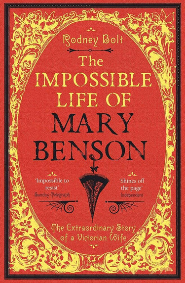 The Impossible Life of Mary Benson: The Extraordinary Story of a Victorian Wife cover image