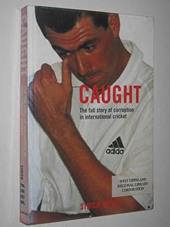 Caught: The Full Story of Corruption in International Cricket cover image