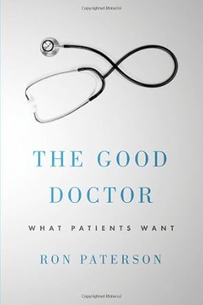 The Good Doctor: What Patients Want cover image