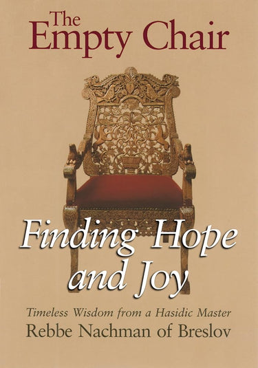 The Empty Chair: Finding Hope and Joy―Timeless Wisdom from a Hasidic Master, Rebbe Nachman of Breslov cover image