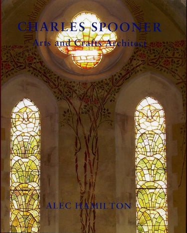 Charles Spooner (1862-1938), Arts and Crafts Architect cover image